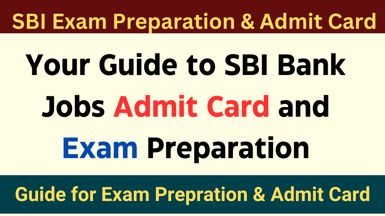 SBI Bank exam Admit Card and Exam Preparation